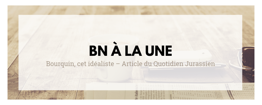 "Bourquin, cet idéaliste" – Article by Quotidien Jurassien